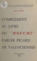 Complément au Livre du Rouchi, Parler picard de Valenciennes