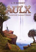 Aulx, Voyage de caractères