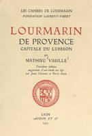 Lourmarin de Provence, capitale du Luberon, Suivi d'une étude sur Apt
