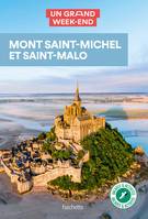 Mont Saint-Michel - Saint Malo Guide Un Grand Week-end, inclus Granville et les îles Chausey