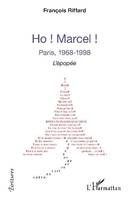 Ho ! Marcel !, Paris, 1968-1998