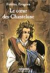 Chantelune., 3, Chantelune Tome III : Le coeur des Chantelune