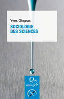 Sociologie des sciences, « Que sais-je ? » n° 3950