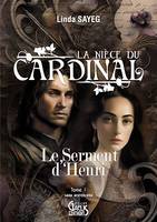 La nièce du cardinal - Tome 1, Le serment d'Henri