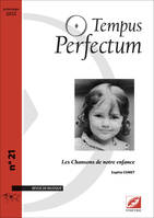 Tempus Perfectum n° 21 : Les Chansons de notre enfance, Les Chansons de notre enfance