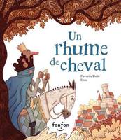 Un rhume de cheval [Hardcover] Dubé, Pierrette and Enzo