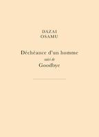 Déchéance d'un homme, suivi de Goodbye