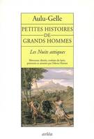 Petites histoires de grands hommes, les nuits attiques (extraits)