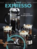 Tout expresso, 30 recettes de cafés gourmands