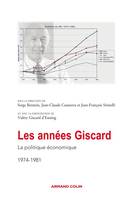 La politique économique, 1974-1981, Les années Giscard - La politique économique 1974-1981, La politique économique 1974-1981