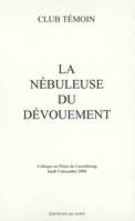 La nébuleuse du dévouement-Colloque au Palais du Luxembourg lundi 4 décembre 2000, lundi 4 décembre 2000, salle Médicis, Palais du Luxembourg