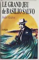 Le grand jeu de Basilio Salvo, roman