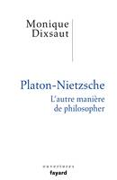 Platon-Nietzsche. L'autre manière de philosopher