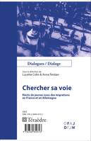 Chercher sa voie, Récits de jeunes issus des migrations - en France et en Allemagne