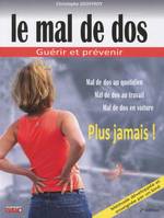 Le mal de dos / plus jamais ! : guérir et prévenir, PLUS JAMAIS