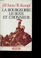 La Bourgeoisie  le sexe et l'honneur