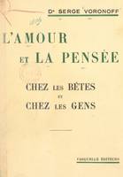 L'amour et la pensée, Chez les bêtes et chez les gens