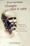 L'Evangile dans le sable, L'expérience spirituelle de Charles de Foucauld