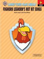 Looney T Level 4: Foghorn Leghorn's Hot Hit Songs, Looney Tunes Piano Library