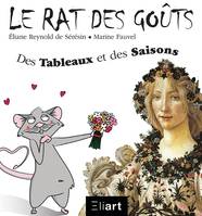 Le rat des goûts, Des tableaux et des saisons