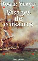 Visages de corsaires, Épopée de la marine française, du Moyen Âge à Surcouf