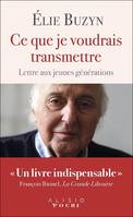 Ce que je voudrais transmettre, Lettre aux jeunes générations