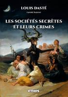 Les sociétés secrètes et leurs crimes, Depuis les initiés d'Isis jusqu'aux Francs-Maçons modernes