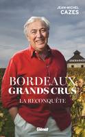 Bordeaux Grands Crus, La reconquête