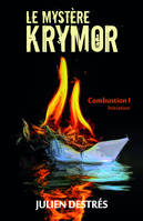 Le Mystère Krymor – Combustion I : Initiation, Combustion I : Initiation