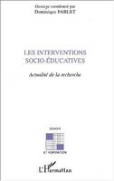 LES INTERVENTIONS SOCIO-ÉDUCATIVES, Actualité de la recherche