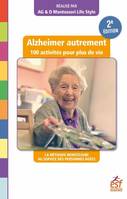 Alzheimer autrement - 100 activités pour plus de vie (2ème édition), La méthode Montessori au service des personnes âgées