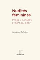 Nudités féminines, Images, pensées et sens du désir