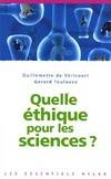 Quelle éthique pour les sciences. Les scientifiques face à leurs responsabilités