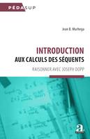 Introduction aux calculs des séquents, Raisonner avec Joseph Dopp