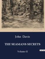 THE SEAMANS SECRETS, Volume II