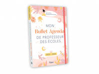 Mon Bullet Agenda de professeur des écoles 2024/2025, Le bullet agenda idéal pour une année riche et équilibrée !