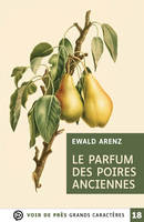 Le parfum des poires anciennes, Grands caractères, édition accessible pour les malvoyants