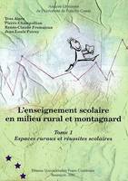 L'enseignement scolaire dans les milieux ruraux et montagnards, Tome 1, Espaces ruraux et réussites scolaires, L'enseignement scolaire en milieu rural et montagnard, Tome I : Espaces ruraux et réussites scolaires