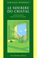 Le sourire du cristal, biographie minérale d'une aventurière de l'esprit, témoignages intimes et révélateurs au seuil du monde cristallin