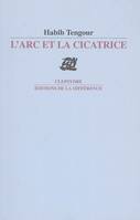 L'arc et la cicatrice - Précédé de Cahier d'étude 1, poèmes