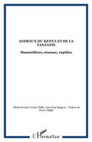 Animaux du Kenya et de la Tanzanie, Mammifères, oiseaux, reptiles