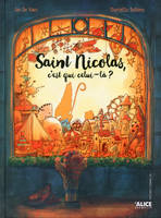 SAINT NICOLAS C'EST QUI CELUI-LA ?