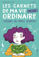 Les carnets de ma vie (presque) ordinaire, 3, Salades et mots d'amour, Les Carnets de ma vie (presque) ordinaire tome 3