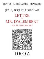 Lettre à Mr. d'Alembert sur les spectacles