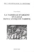 La vaisselle d'argent en Gaule dans l'Antiquité tardive - IIIe-Ve siècles, IIIe-Ve siècles