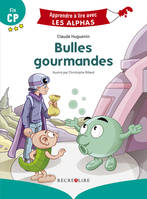 Apprendre à lire avec les alphas, Bulles gourmandes