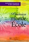 Poésies du monde pour l'école cycles 2 et 3 - Livre de l'élève - Ed.1999, anthologie de poésies et jeux poétiques