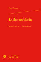 Locke médecin, Manuscrits sur l'art médical