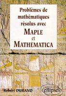 Mathématiques résolus avec MAPLE et MATHEMATICA