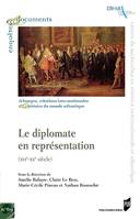 Le diplomate en représentation, Xvie-xxe siècle